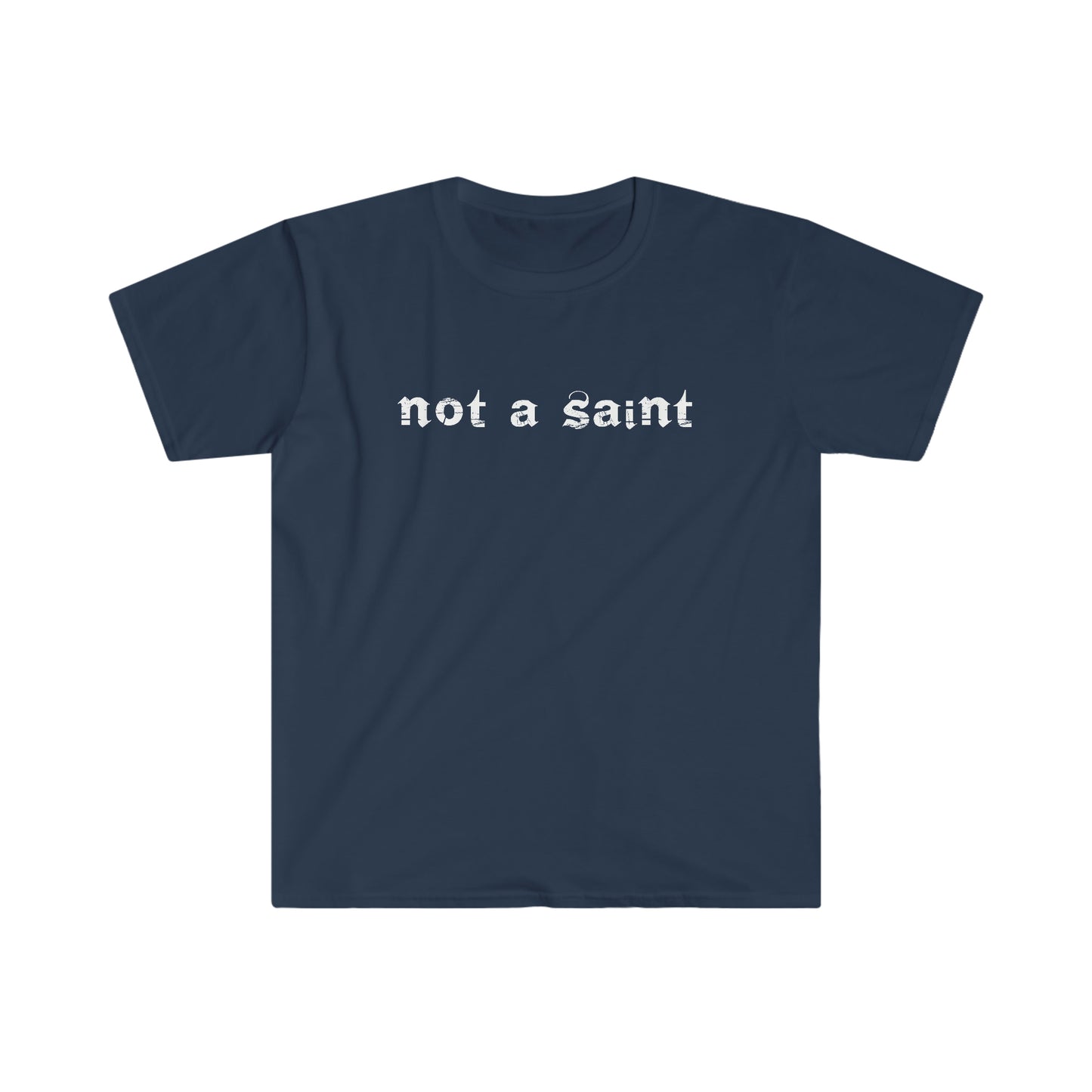 Not a Saint Unisex Softstyle T-Shirt