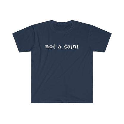 Not a Saint Unisex Softstyle T-Shirt