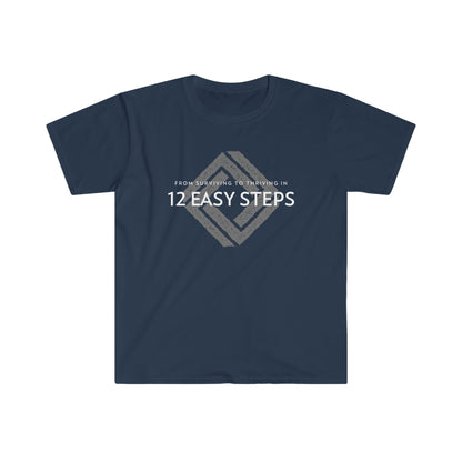 From Surviving to Thriving in 12 Easy Steps Unisex Softstyle T-Shirt for sober people in recovery