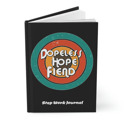 Dopeless Hope Fiends  Hardcover Step Work Notebook / Journal for people working the 12 steps of Recovery