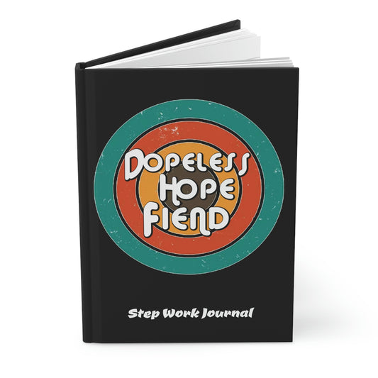 Dopeless Hope Fiends  Hardcover Step Work Notebook / Journal for people working the 12 steps of Recovery