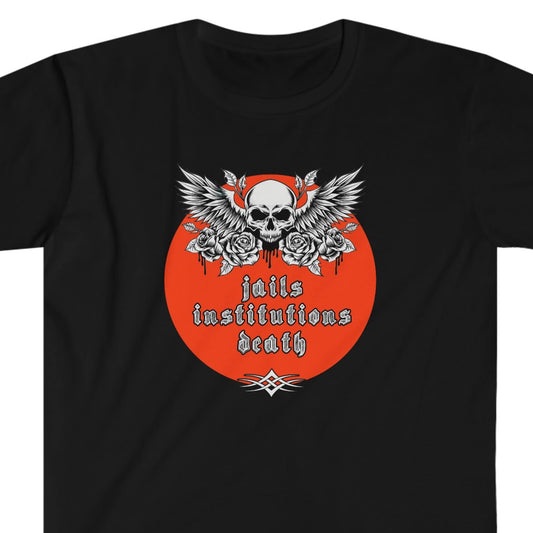 Jails Institutions Death Unisex Softstyle T-Shirt for sober people in recovery