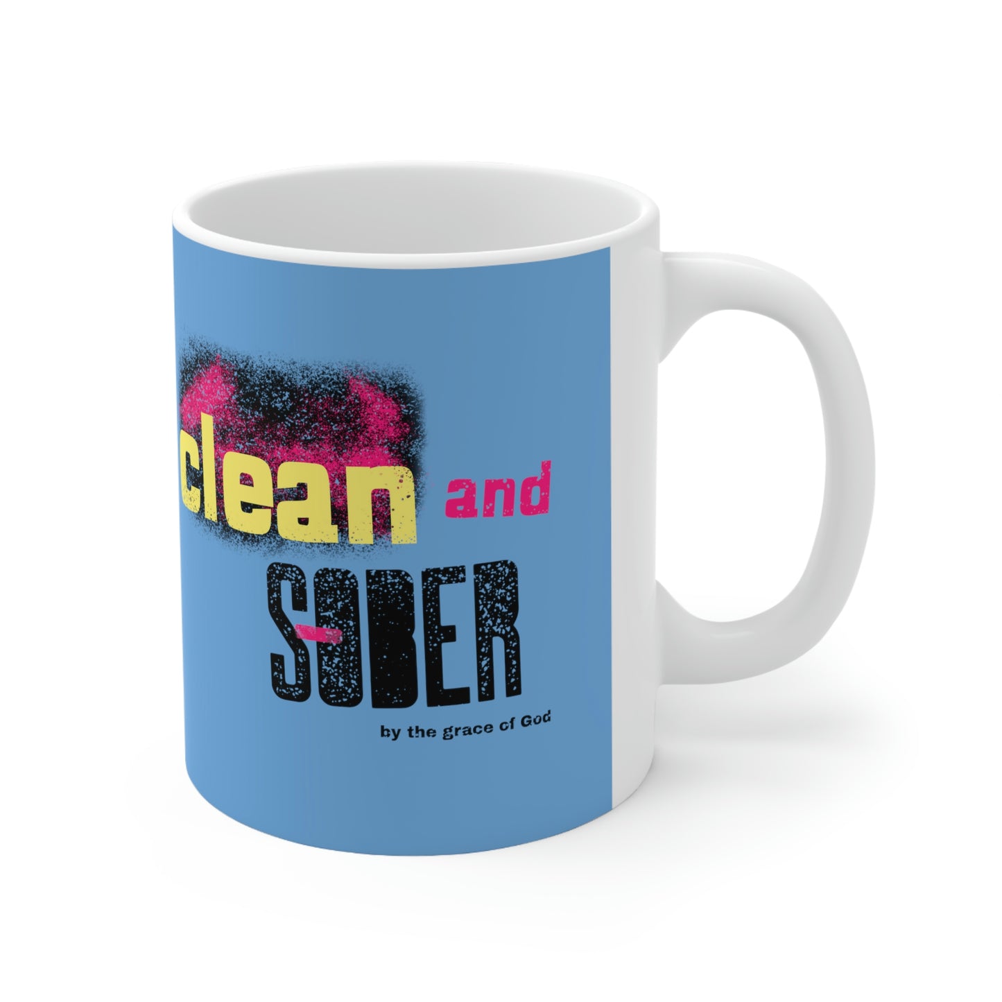 Clean & Sober Ceramic Mug 11oz great gift for anyone in recovery