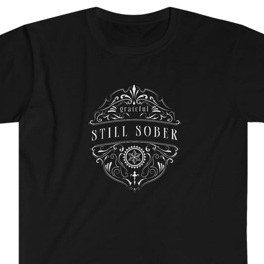 Still Sober  t-shirt - Unisex Softstyle T-Shirt - great gift for anyone in recovery