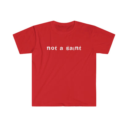 Not a Saint Unisex Softstyle T-Shirt