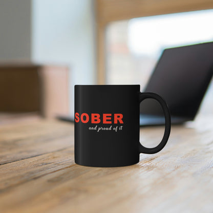 Sober and Proud of it 11oz Black Mug - great gift for people in recovery