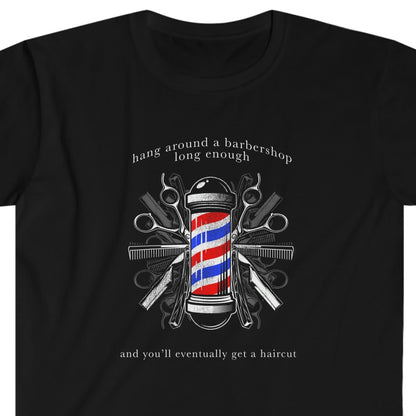 Sobriety t-shirt - Hang Around a Barbershop Unisex Softstyle T-Shirt