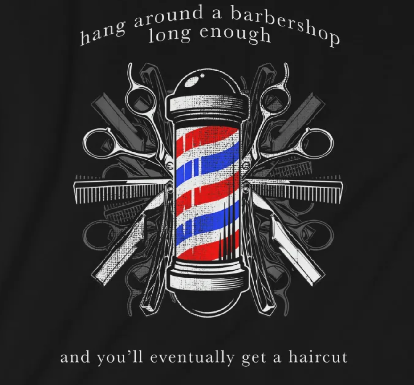 Sobriety t-shirt - Hang Around a Barbershop Unisex Softstyle T-Shirt