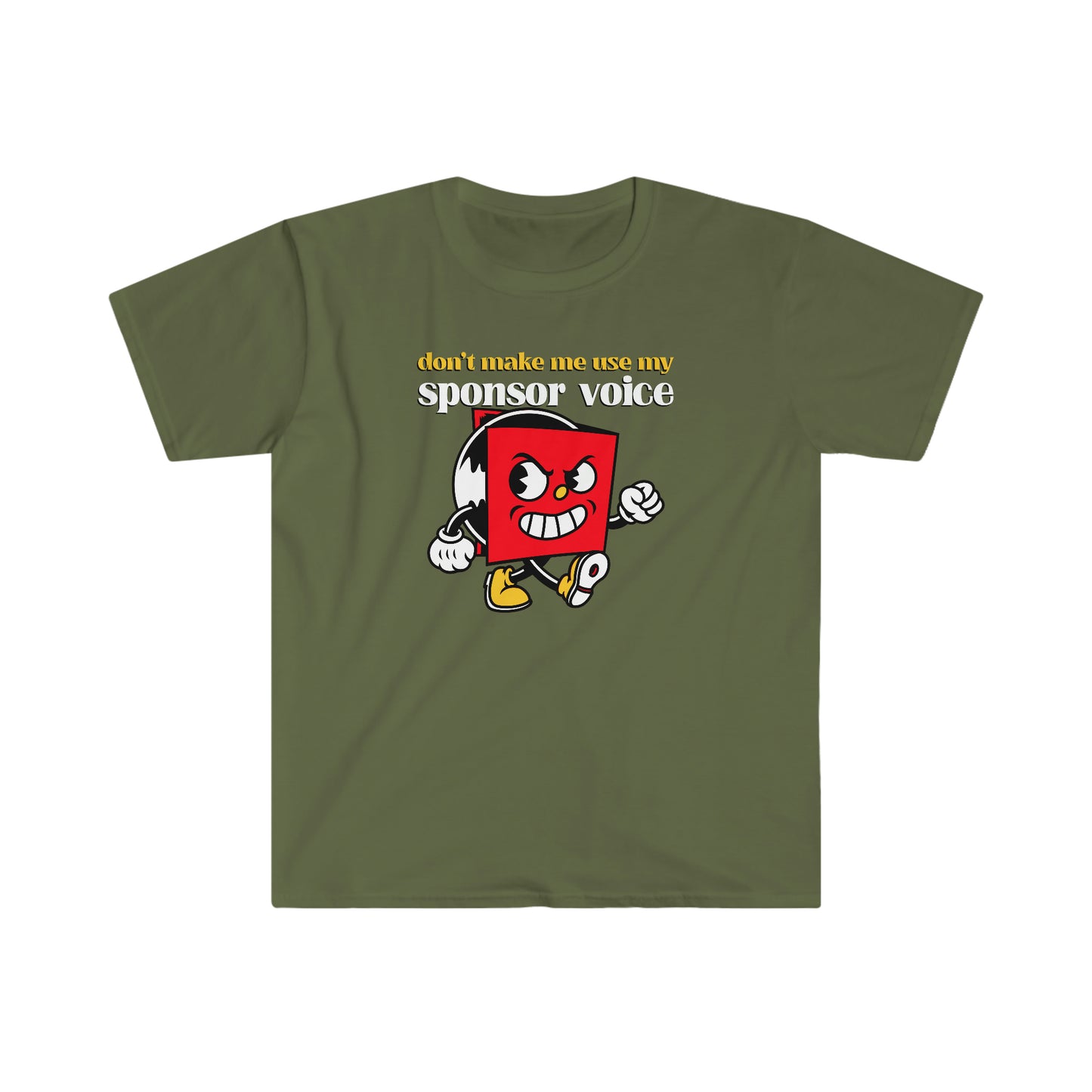 Don't Make Me Use My Sponsor Voice Unisex Softstyle T-Shirt