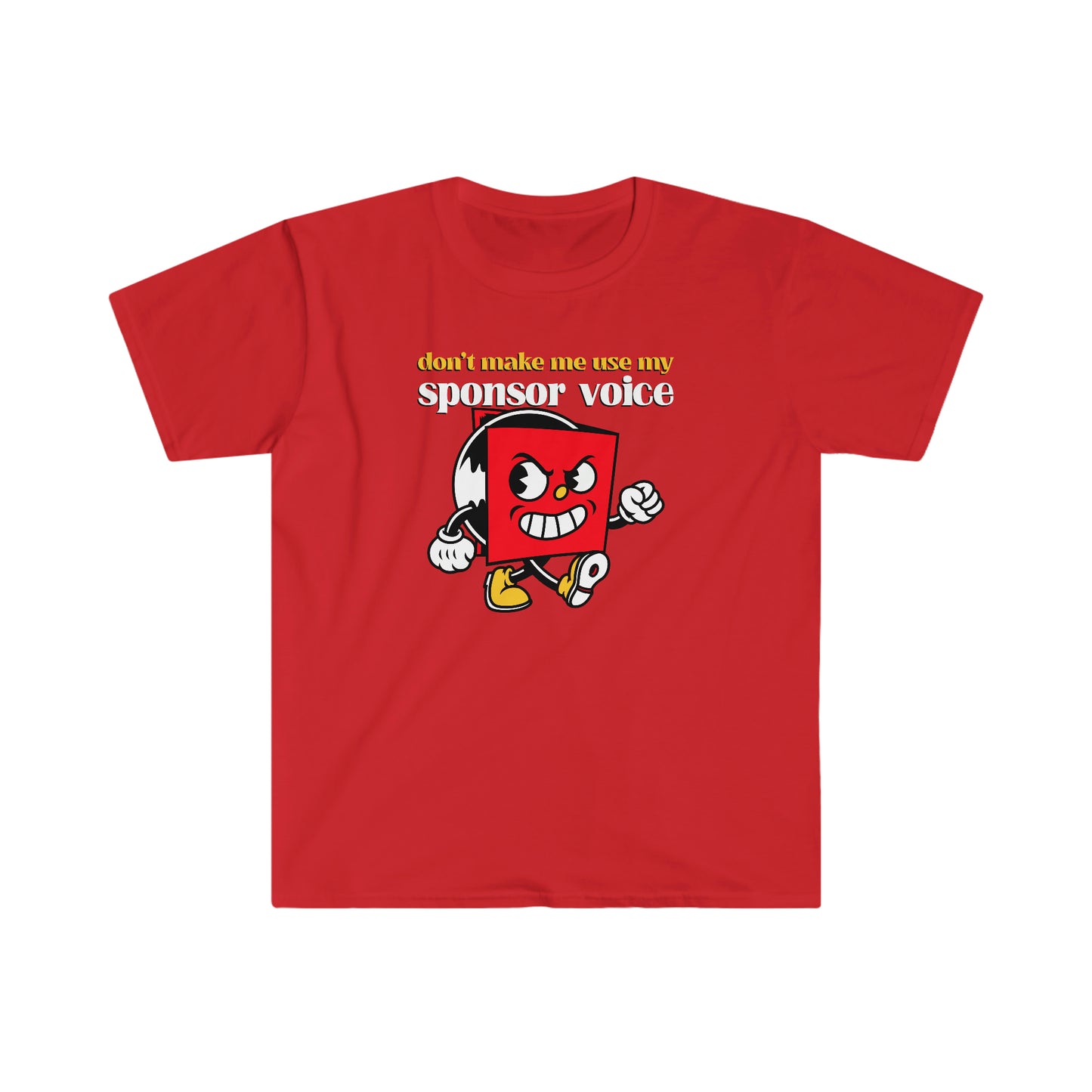 Don't Make Me Use My Sponsor Voice Unisex Softstyle T-Shirt