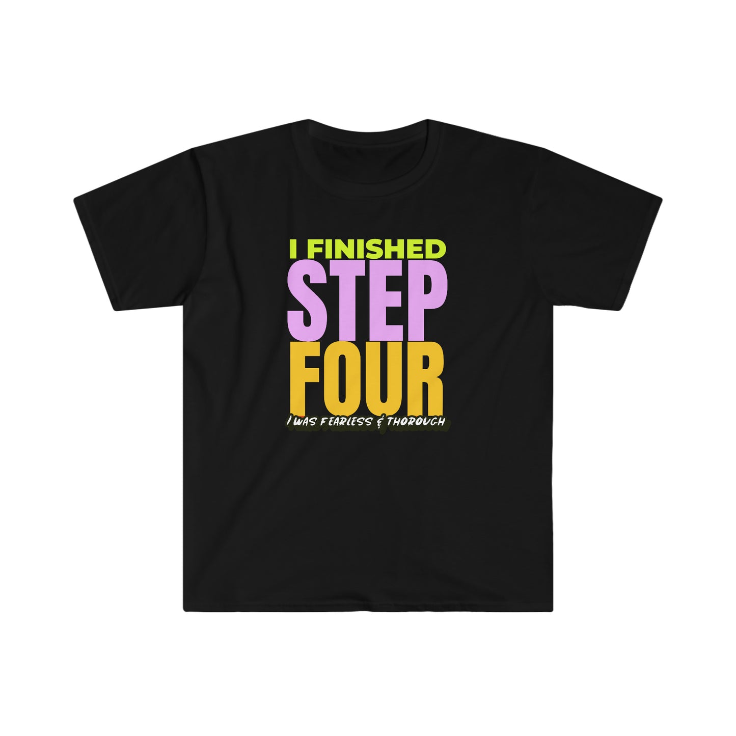 Finished Step 4 Unisex Softstyle T-Shirt