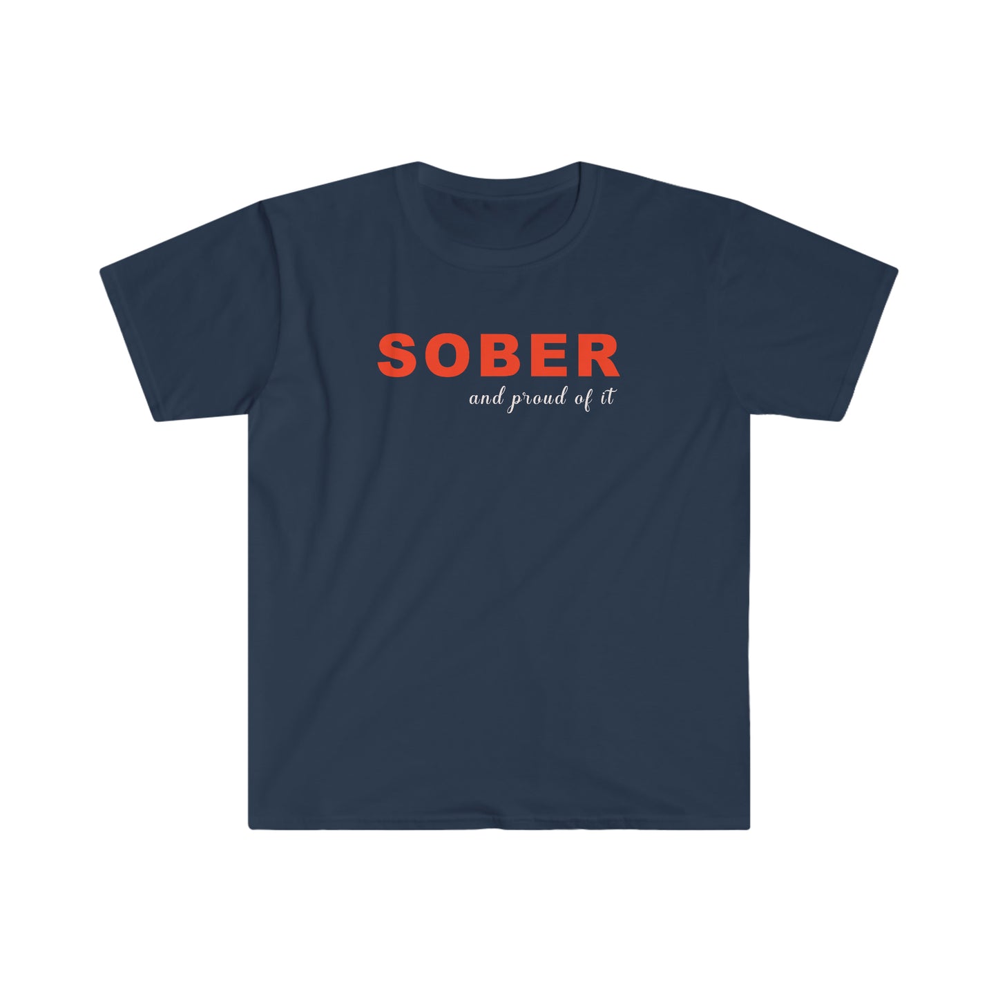 Sobriety t-shirt: Unisex Softstyle T-Shirt for sober people in recovery