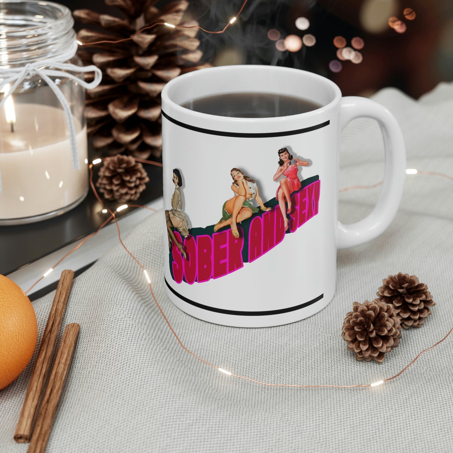 Sober and Sexy Ceramic Mug 11oz, great gift for any sober person