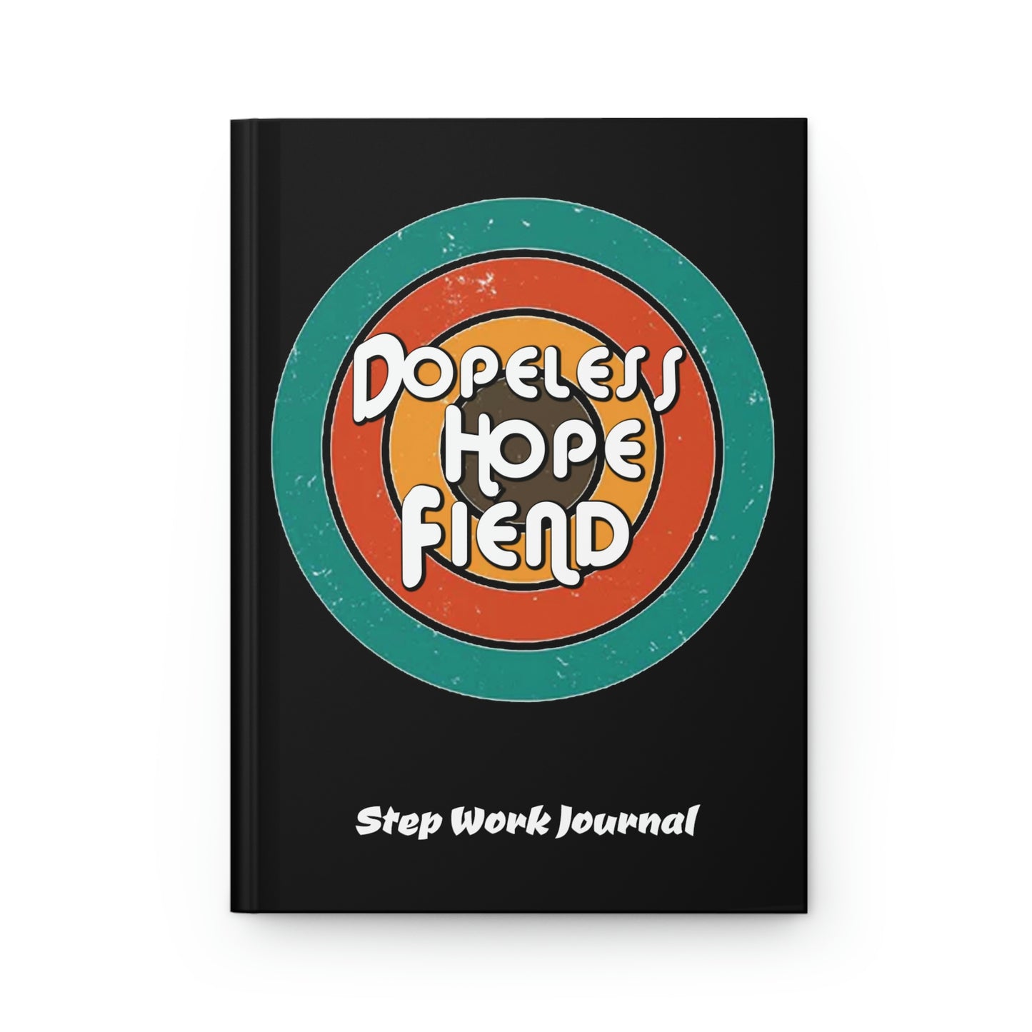 Dopeless Hope Fiends  Hardcover Step Work Notebook / Journal for people working the 12 steps of Recovery