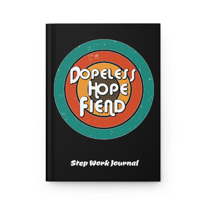 Dopeless Hope Fiends  Hardcover Step Work Notebook / Journal for people working the 12 steps of Recovery